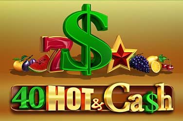 40 Hot and Cash – Популярна Ротативка с Плодове и Долари